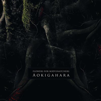 flowersforbodysnatchers_aokigahara.jpg