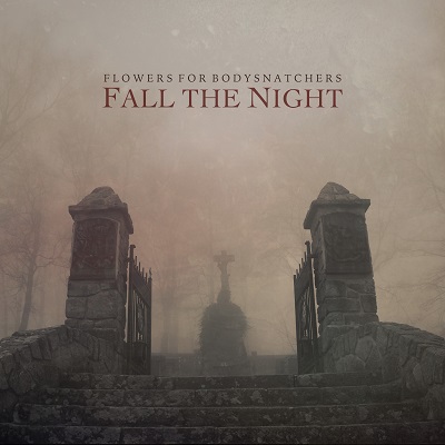 flowersforbodysnatchers_fallthenight.jpg