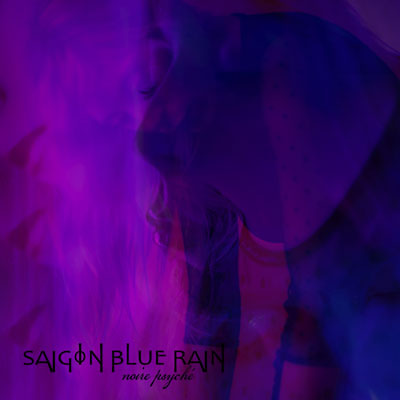 saigonbluerain_noirepsyche.jpg