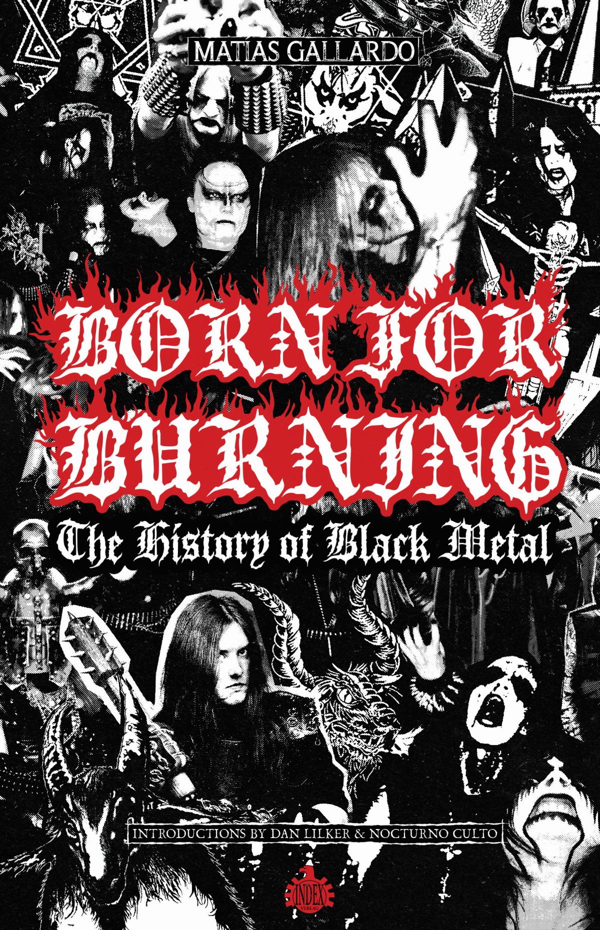 Matías Gallardo - Born for Burning - The History of Black Metal