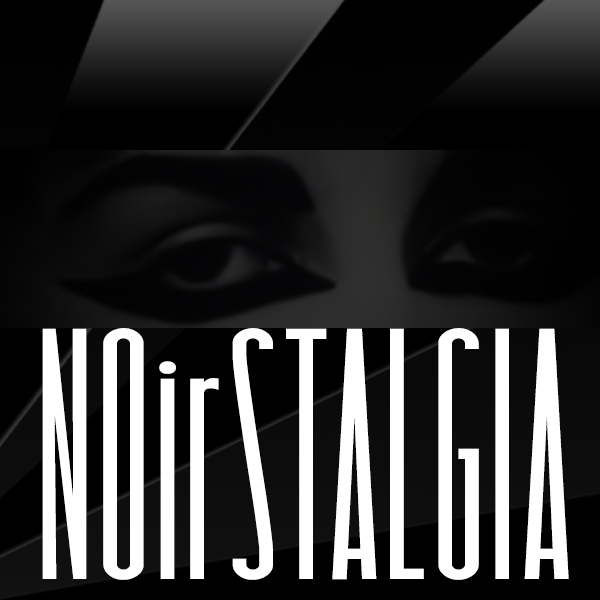 NOirSTALGIA